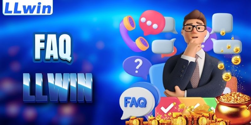 LLwin – Trang SACASINO99 Chính Thức Từ Nhà Cái LLwin | Link Casino Mới Nhất +88K 17 FAQ - giải đáp thắc mắc về LLWIN