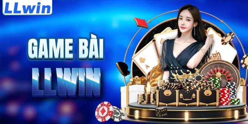 LLwin – Trang SACASINO99 Chính Thức Từ Nhà Cái LLwin | Link Casino Mới Nhất +88K 13 Tìm hiểu sảnh game bài LLWIN